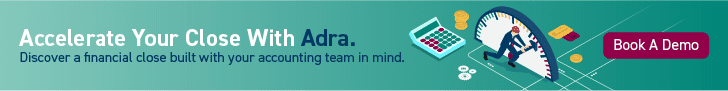 How to Reduce Risk with Financial Close Automation | Accelerate Your Close with Adra Discover a Financial Close Built with your Accounting Team in Mind Book a Demo