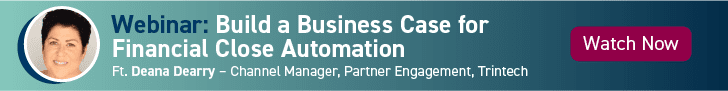 Start Your Accounting Automation Journey Stay Agile With Solutions Made to Scale | Webinar: Build a Business Case for Financial Close Automation Ft. Deana Dearry Channel Manager, Partner Engagement, Trintech | Watch the Webinar Now | Left image has picture of Deana Dearry, a white female with short brown hair