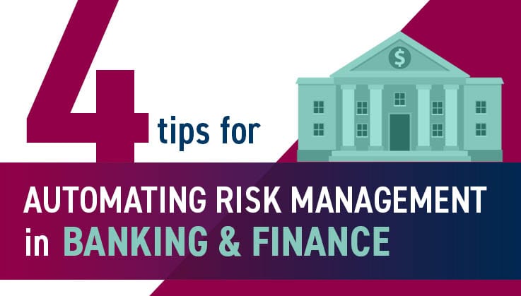 4 Tips for Automating Risk Management in Banking & Finance