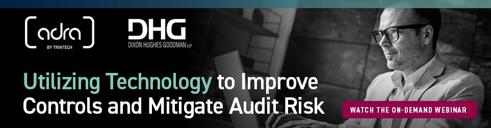 Utilizing Technology to Improve Controls and Mitigate Audit Risk | Watch the On-Demand Webinar