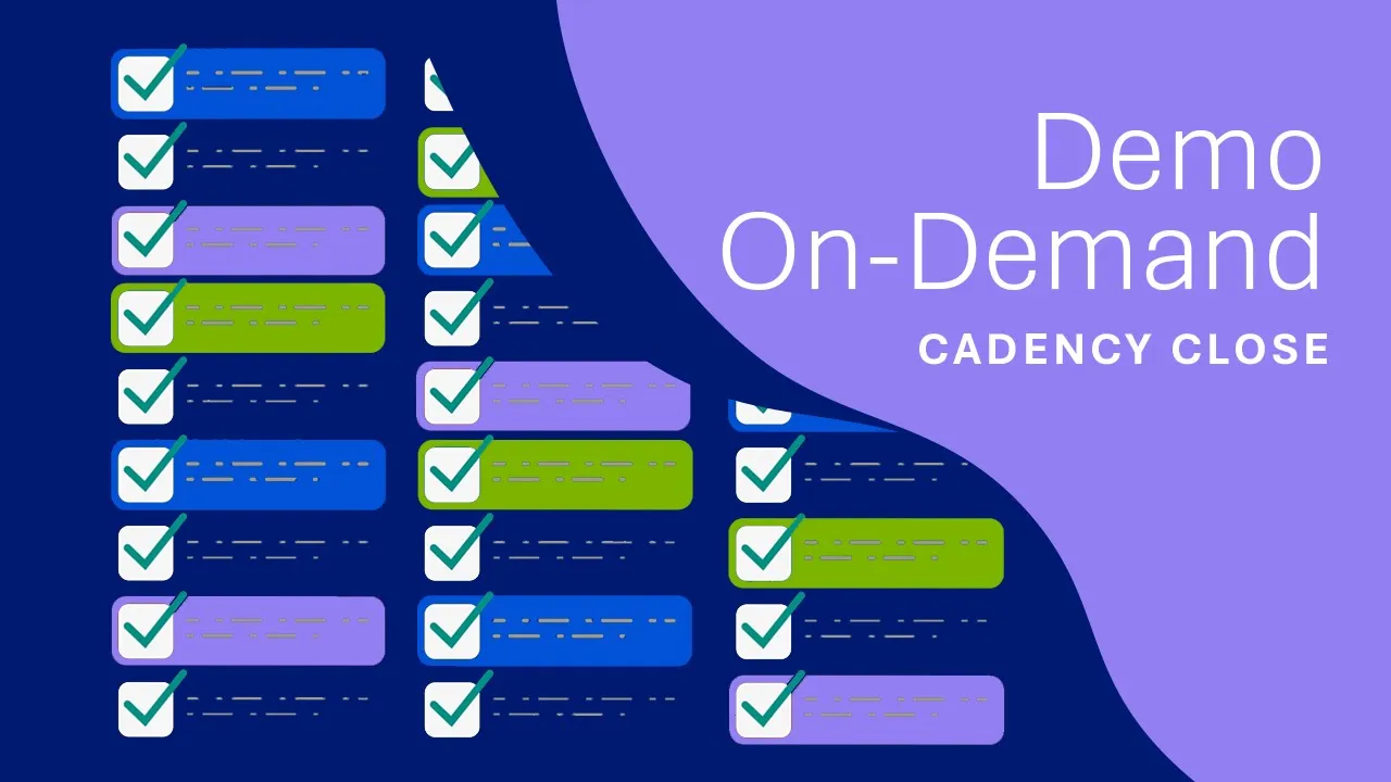Cadency Close in Action — On-Demand Demo for Financial Close Management
