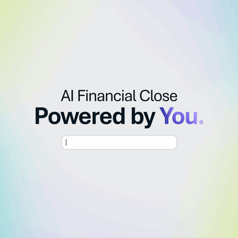 AI Financial Close: Powered by You.