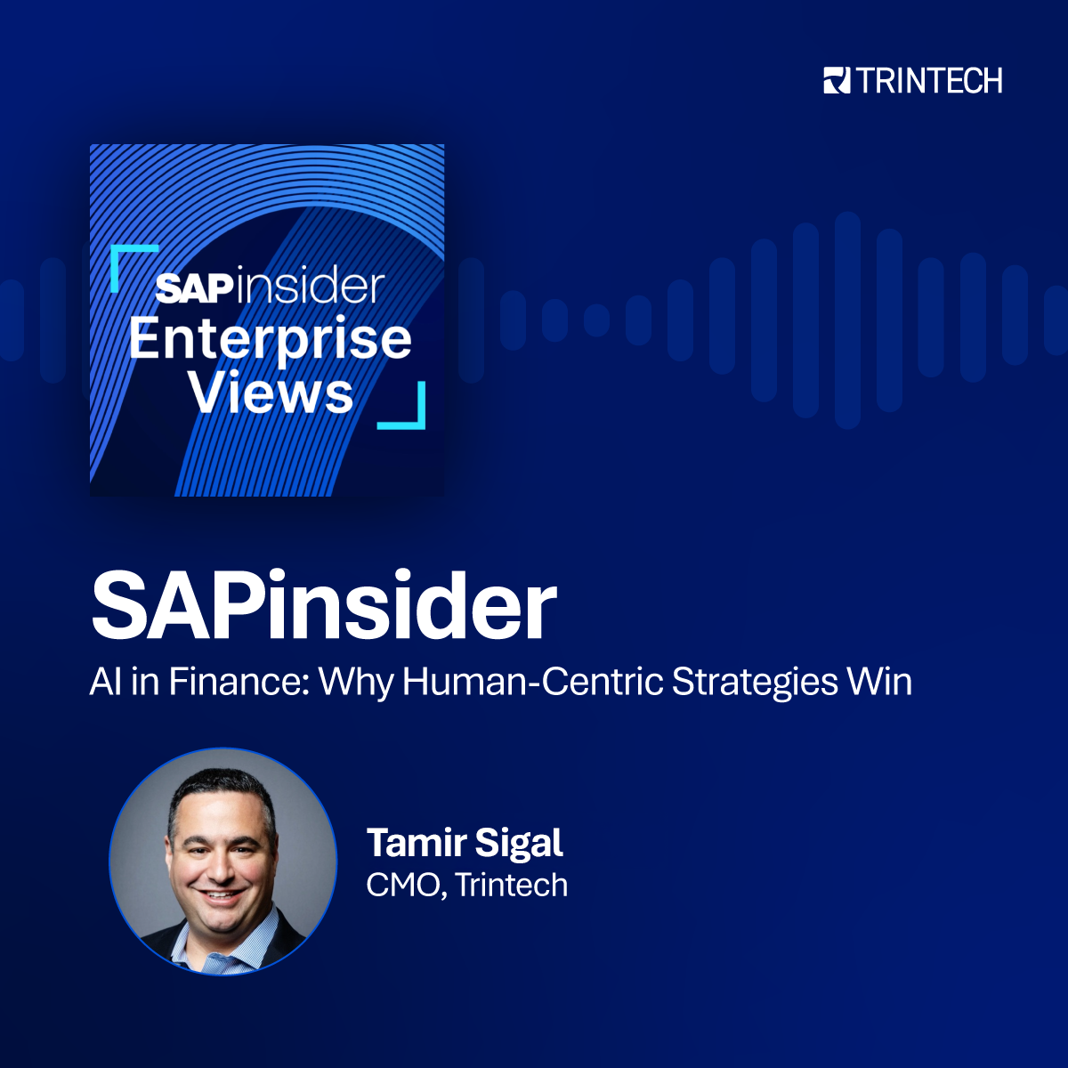 AI in Finance: Why Human-Centric Strategies Win — Insights from Trintech’s CMO & SAPinsider