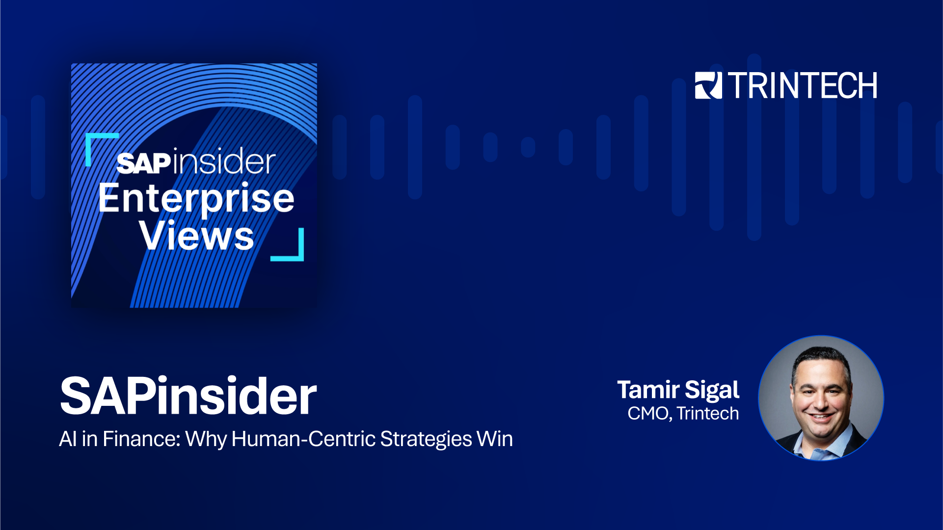 AI in Finance: Why Human-Centric Strategies Win — Insights from Trintech’s CMO - SAPinsider