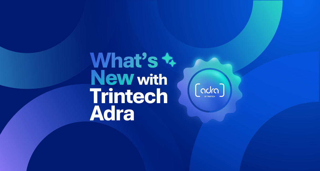 What’s New with Trintech Adra